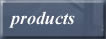 View our products